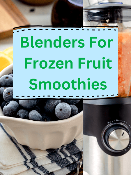 Best Blenders For Frozen Fruit Smoothies