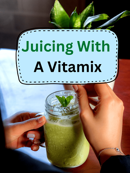 Juicing With Vitamix