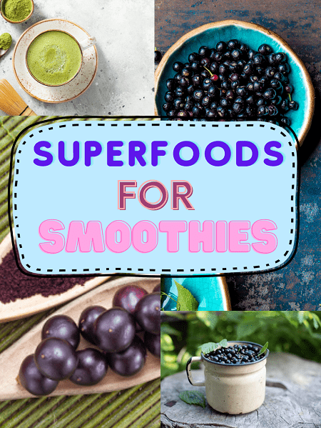 Best Superfoods For Smoothies