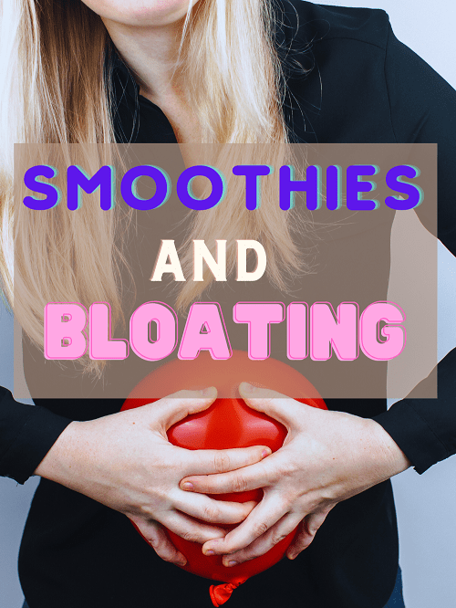 Do Smoothies Make You Bloated