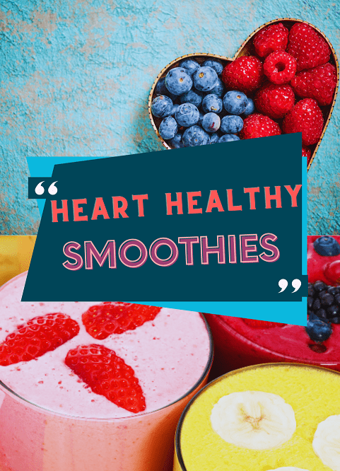 Heart Healthy Smoothies